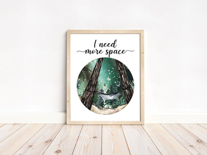 I Need more space, PRINTABLE Space Wall Art, Space Nursery Print