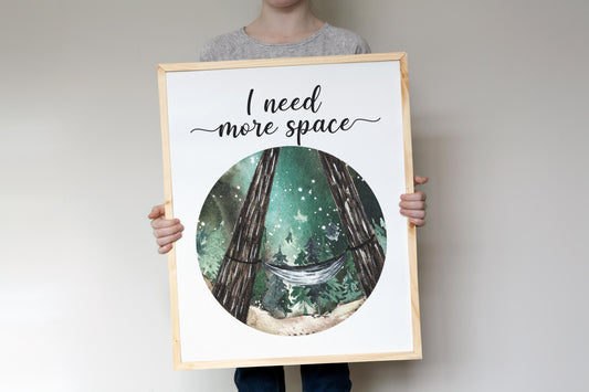 I Need more space, PRINTABLE Space Wall Art, Space Nursery Print