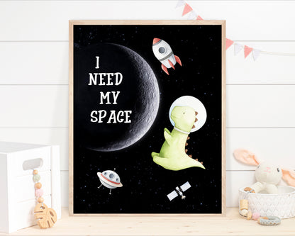 I Need my Space, PRINTABLE Dinosaur Wall Art, Space Nursery Print