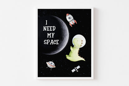 I Need my Space, PRINTABLE Dinosaur Wall Art, Space Nursery Print